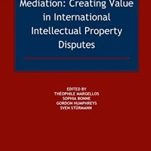 خرید و دانلود نسخه کامل کتاب زبان اصلی Mediation: Creating Value in International IP Disputes Abridged ed. Edition | دانلود کتاب خارجی