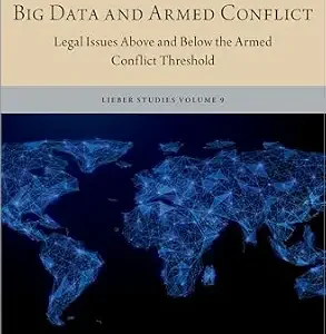 خرید و دانلود نسخه کامل کتاب زبان اصلی Big Data and Armed Conflict: Legal Issues Above and Below the Armed Conflict Threshold (The Lieber Studies Series) PDF | دانلود کتاب خارجی