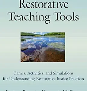 خرید و دانلود نسخه کامل کتاب زبان اصلی The Little Book of Restorative Teaching Tools: Games, Activities, and Simulations for Understanding Restorative Justice Practices (Justice and Peacebuilding) PDF | دانلود کتاب خارجی