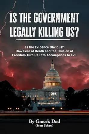 خرید و دانلود نسخه کامل کتاب زبان اصلی Is the Government Legally Killing Us?: Is the Evidence Obvious? How Fear of Death and the Illusion of Freedom Turn Us Into Accomplices to Evil PDF | دانلود کتاب خارجی_6aa8f55315a62.webp خرید و دانلود نسخه کامل کتاب زبان اصلی Is the Government Legally Killing Us?: Is the Evidence Obvious? How Fear of Death and the Illusion of Freedom Turn Us Into Accomplices to Evil PDF | دانلود کتاب خارجی