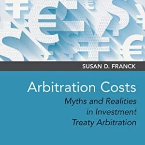 خرید و دانلود نسخه کامل کتاب زبان اصلی Arbitration Costs: Myths and Realities in Investment Treaty Arbitration Illustrated Edition PDF | دانلود کتاب خارجی