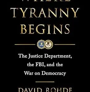 خرید و دانلود نسخه کامل کتاب زبان اصلی Where Tyranny Begins: The Justice Department, the FBI, and the War on Democracy PDF | دانلود کتاب خارجی