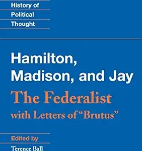 خرید و دانلود نسخه کامل کتاب زبان اصلی The Federalist: With Letters of Brutus (Cambridge Texts in the History of Political Thought) PDF | دانلود کتاب خارجی
