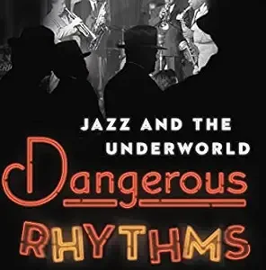خرید و دانلود نسخه کامل کتاب زبان اصلی Dangerous Rhythms: Jazz and the Underworld PDF | دانلود کتاب خارجی