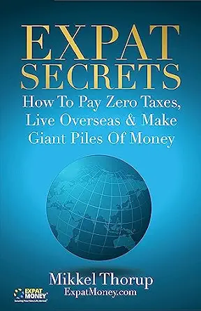 خرید و دانلود نسخه کامل کتاب زبان اصلی Expat Secrets: How To Pay Zero Taxes, Live Overseas & Make Giant Piles of Money PDF | دانلود کتاب خارجی_6a96fa52d8eb6.webp خرید و دانلود نسخه کامل کتاب زبان اصلی Expat Secrets: How To Pay Zero Taxes, Live Overseas & Make Giant Piles of Money PDF | دانلود کتاب خارجی