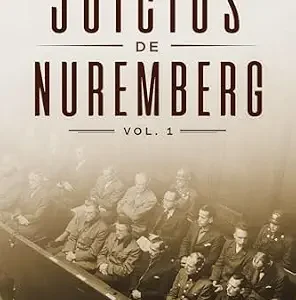 خرید و دانلود نسخه کامل کتاب زبان اصلی Los Otros Juicios de Nuremberg, V. 1 (Capítulo Primero – Sexto) (Spanish Edition) PDF | دانلود کتاب خارجی