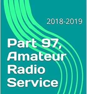 خرید و دانلود نسخه کامل کتاب زبان اصلی Part 97, Amateur Radio Service: 2018-2019 | دانلود کتاب خارجی