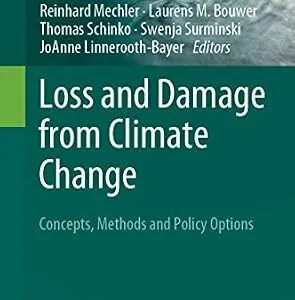 خرید و دانلود نسخه کامل کتاب زبان اصلی Loss and Damage from Climate Change: Concepts, Methods and Policy Options (Climate Risk Management, Policy and Governance) PDF | دانلود کتاب خارجی