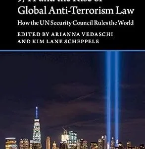 خرید و دانلود نسخه کامل کتاب زبان اصلی 9/11 and the Rise of Global Anti-Terrorism Law: How the UN Security Council Rules the World (Global Law Series) PDF | دانلود کتاب خارجی