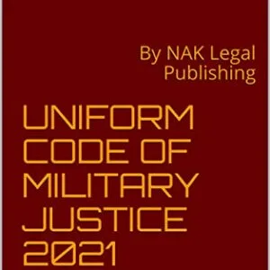 خرید و دانلود نسخه کامل کتاب زبان اصلی UNIFORM CODE OF MILITARY JUSTICE 2021 EDITION: By NAK Legal Publishing Kindle Edition PDF | دانلود کتاب خارجی