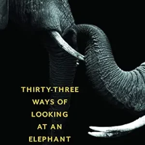 خرید و دانلود نسخه کامل کتاب زبان اصلی Thirty-Three Ways of Looking at an Elephant PDF | دانلود کتاب خارجی