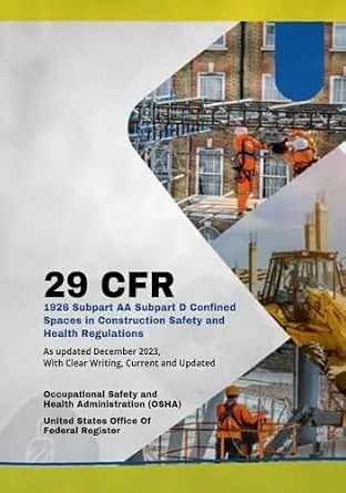 خرید و دانلود نسخه کامل کتاب زبان اصلی 29 CFR Part 1926 Subpart AA Subpart D Confined Spaces in Construction Safety and Health Regulations: As Updated December 2023, With Clear Writing, Current and Updated PDF | دانلود کتاب خارجی_6a98ad5189162.jpeg خرید و دانلود نسخه کامل کتاب زبان اصلی 29 CFR Part 1926 Subpart AA Subpart D Confined Spaces in Construction Safety and Health Regulations: As Updated December 2023, With Clear Writing, Current and Updated PDF | دانلود کتاب خارجی