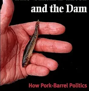 خرید و دانلود نسخه کامل کتاب زبان اصلی The Snail Darter and the Dam: How Pork-Barrel Politics Endangered a Little Fish and Killed a River PDF | دانلود کتاب خارجی