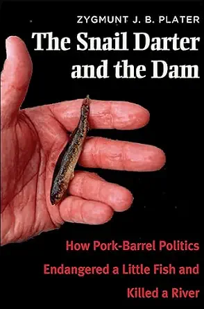 خرید و دانلود نسخه کامل کتاب زبان اصلی The Snail Darter and the Dam: How Pork-Barrel Politics Endangered a Little Fish and Killed a River PDF | دانلود کتاب خارجی_6aae58f84a1ae.webp خرید و دانلود نسخه کامل کتاب زبان اصلی The Snail Darter and the Dam: How Pork-Barrel Politics Endangered a Little Fish and Killed a River PDF | دانلود کتاب خارجی