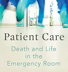 خرید و دانلود نسخه کامل کتاب زبان اصلی Patient Care: Death and Life in the Emergency Room PDF | دانلود کتاب خارجی