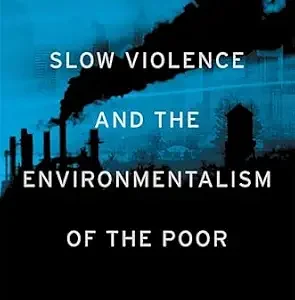 خرید و دانلود نسخه کامل کتاب زبان اصلی Slow Violence and the Environmentalism of the Poor PDF | دانلود کتاب خارجی