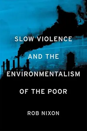 خرید و دانلود نسخه کامل کتاب زبان اصلی Slow Violence and the Environmentalism of the Poor PDF | دانلود کتاب خارجی_6aae3f14351ef.webp خرید و دانلود نسخه کامل کتاب زبان اصلی Slow Violence and the Environmentalism of the Poor PDF | دانلود کتاب خارجی