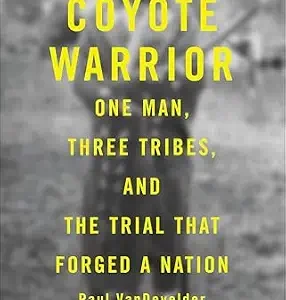 خرید و دانلود نسخه کامل کتاب زبان اصلی Coyote Warrior: One Man, Three Tribes, and the Trial That Forged a Nation PDF | دانلود کتاب خارجی