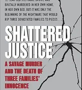 خرید و دانلود نسخه کامل کتاب زبان اصلی Shattered Justice: A Savage Murder and the Death of Three Families’ Innocence (True Crime (Avon Books)) PDF | دانلود کتاب خارجی
