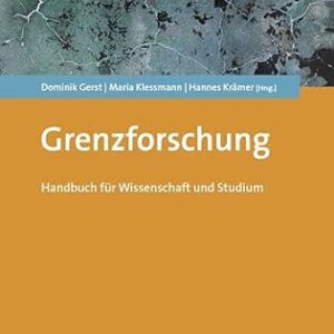 خرید و دانلود نسخه کامل کتاب زبان اصلی Grenzforschung: Handbuch für Wissenschaft und Studium (Border Studies. Cultures, Spaces, Orders 3) (German Edition) PDF | دانلود کتاب خارجی
