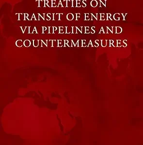 خرید و دانلود نسخه کامل کتاب زبان اصلی Treaties on Transit of Energy via Pipelines and Countermeasures (Oxford Monographs in International Law) PDF | دانلود کتاب خارجی