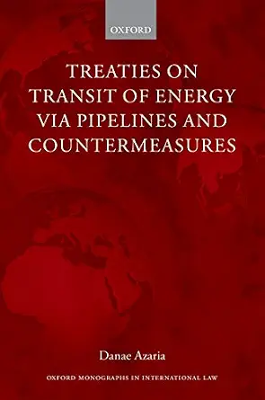 خرید و دانلود نسخه کامل کتاب زبان اصلی Treaties on Transit of Energy via Pipelines and Countermeasures (Oxford Monographs in International Law) PDF | دانلود کتاب خارجی_6aae7438269f3.webp خرید و دانلود نسخه کامل کتاب زبان اصلی Treaties on Transit of Energy via Pipelines and Countermeasures (Oxford Monographs in International Law) PDF | دانلود کتاب خارجی