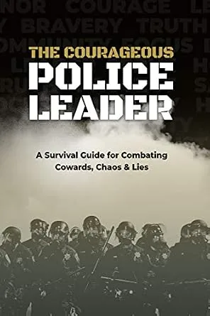 خرید و دانلود نسخه کامل کتاب زبان اصلی The Courageous Police Leader: A Survival Guide for Combating Cowards, Chaos, and Lies PDF | دانلود کتاب خارجی_6aaa134364389.jpeg خرید و دانلود نسخه کامل کتاب زبان اصلی The Courageous Police Leader: A Survival Guide for Combating Cowards, Chaos, and Lies PDF | دانلود کتاب خارجی