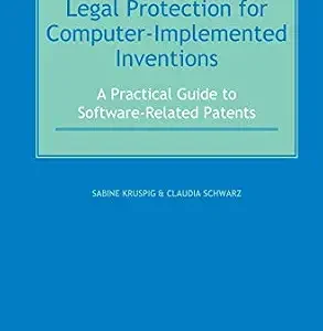 خرید و دانلود نسخه کامل کتاب زبان اصلی Legal Protection for Computer-Implemented Inventions: A Practical Guide to Software-Related Patents | دانلود کتاب خارجی