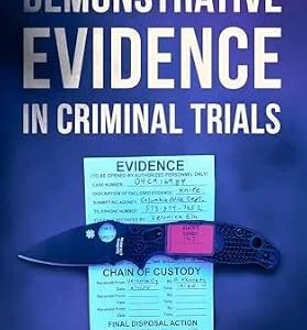 خرید و دانلود نسخه کامل کتاب زبان اصلی Demonstrative Evidence in Criminal Trials: Trial Practice Techniques Every Prosecutor and Defense Lawyer Should Know (Law Guru) PDF | دانلود کتاب خارجی