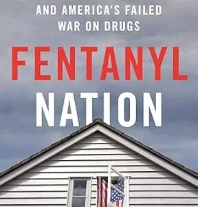 خرید و دانلود نسخه کامل کتاب زبان اصلی Fentanyl Nation: Toxic Politics and America’s Failed War on Drugs PDF | دانلود کتاب خارجی