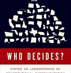 خرید و دانلود نسخه کامل کتاب زبان اصلی Who Decides?: States as Laboratories of Constitutional Experimentation PDF | دانلود کتاب خارجی
