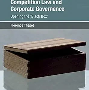خرید و دانلود نسخه کامل کتاب زبان اصلی The Interaction Between Competition Law and Corporate Governance: Opening the ‘Black Box’ (Global Competition Law and Economics Policy) PDF | دانلود کتاب خارجی