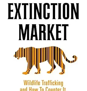 خرید و دانلود نسخه کامل کتاب زبان اصلی The Extinction Market: Wildlife Trafficking and How to Counter It PDF | دانلود کتاب خارجی