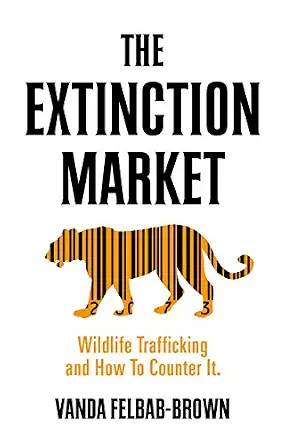 خرید و دانلود نسخه کامل کتاب زبان اصلی The Extinction Market: Wildlife Trafficking and How to Counter It PDF | دانلود کتاب خارجی_6aae703c117d1.webp خرید و دانلود نسخه کامل کتاب زبان اصلی The Extinction Market: Wildlife Trafficking and How to Counter It PDF | دانلود کتاب خارجی