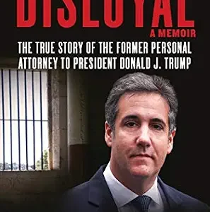 خرید و دانلود نسخه کامل کتاب زبان اصلی Disloyal: A Memoir: The True Story of the Former Personal Attorney to President Donald J. Trump PDF | دانلود کتاب خارجی