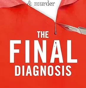 خرید و دانلود نسخه کامل کتاب زبان اصلی The Final Diagnosis: Obscure cases of death, disease & murder PDF | دانلود کتاب خارجی