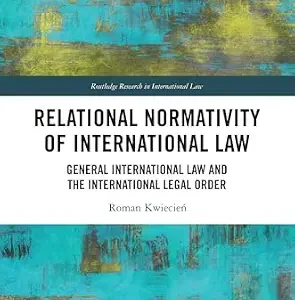 خرید و دانلود نسخه کامل کتاب زبان اصلی Relational Normativity of International Law: General International Law and the International Legal Order (Routledge Research in International Law) PDF | دانلود کتاب خارجی