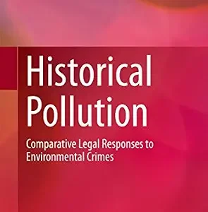خرید و دانلود نسخه کامل کتاب زبان اصلی Historical Pollution: Comparative Legal Responses to Environmental Crimes PDF | دانلود کتاب خارجی