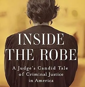 خرید و دانلود نسخه کامل کتاب زبان اصلی Inside the Robe: A Judge’s Candid Tale of Criminal Justice in America PDF | دانلود کتاب خارجی