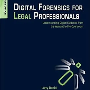 خرید و دانلود نسخه کامل کتاب زبان اصلی Digital Forensics for Legal Professionals: Understanding Digital Evidence from the Warrant to the Courtroom 1st Edition PDF | دانلود کتاب خارجی
