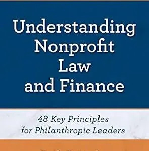 خرید و دانلود نسخه کامل کتاب زبان اصلی Understanding Nonprofit Law and Finance: Forty-Eight Key Principles for Philanthropic Leaders PDF | دانلود کتاب خارجی
