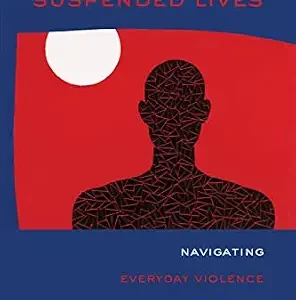 خرید و دانلود نسخه کامل کتاب زبان اصلی Suspended Lives: Navigating Everyday Violence in the US Asylum System (Critical Refugee Studies Book 4) PDF | دانلود کتاب خارجی