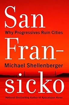 خرید و دانلود نسخه کامل کتاب زبان اصلی San Fransicko: Why Progressives Ruin Cities PDF | دانلود کتاب خارجی_6a9693e3521dc.jpeg خرید و دانلود نسخه کامل کتاب زبان اصلی San Fransicko: Why Progressives Ruin Cities PDF | دانلود کتاب خارجی