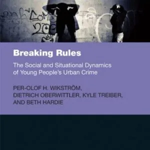 خرید و دانلود نسخه کامل کتاب زبان اصلی Breaking Rules: The Social and Situational Dynamics of Young People’s Urban Crime (Clarendon Studies in Criminology) Illustrated Edition PDF | دانلود کتاب خارجی