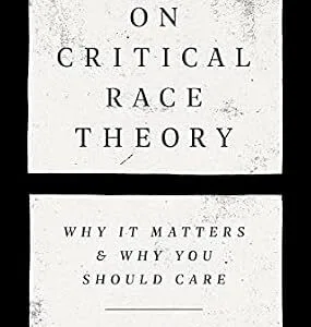 خرید و دانلود نسخه کامل کتاب زبان اصلی On Critical Race Theory: Why It Matters & Why You Should Care PDF | دانلود کتاب خارجی