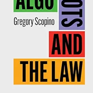 خرید و دانلود نسخه کامل کتاب زبان اصلی Algo Bots and the Law: Technology, Automation, and the Regulation of Futures and Other Derivatives PDF | دانلود کتاب خارجی