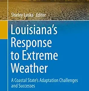 خرید و دانلود نسخه کامل کتاب زبان اصلی Louisiana’s Response to Extreme Weather: A Coastal State’s Adaptation Challenges and Successes (Extreme Weather and Society) PDF | دانلود کتاب خارجی