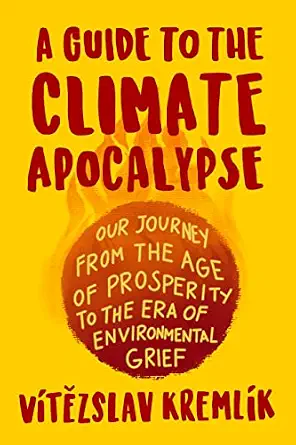 خرید و دانلود نسخه کامل کتاب زبان اصلی A Guide to the Climate Apocalypse: Our Journey from the Age of Prosperity to the Era of Environmental Grief PDF | دانلود کتاب خارجی_6aae6964309f2.webp خرید و دانلود نسخه کامل کتاب زبان اصلی A Guide to the Climate Apocalypse: Our Journey from the Age of Prosperity to the Era of Environmental Grief PDF | دانلود کتاب خارجی