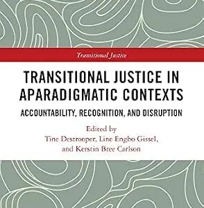 خرید و دانلود نسخه کامل کتاب زبان اصلی Transitional Justice in Aparadigmatic Contexts: Accountability, Recognition, and Disruption PDF | دانلود کتاب خارجی