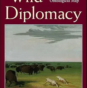 خرید و دانلود نسخه کامل کتاب زبان اصلی Wild Diplomacy: Cohabiting with Wolves on a New Ontological Map (SUNY series in Environmental Philosophy and Ethics) PDF | دانلود کتاب خارجی